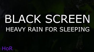 Fall Asleep in 5 Minutes Heavy Rain at Night, Black Screen Rain Sounds for Sleeping, House of Rain