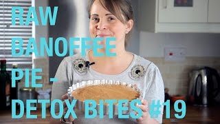 Raw Banoffee Pie Recipe - Detox Bites #19