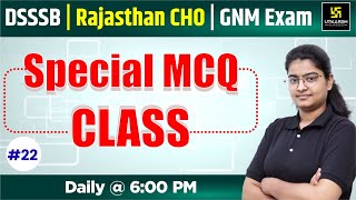 Rajasthan CHO | DSSSB & GNM Exam | Special Class #22 | Most Important Questions |Charu Ma'am