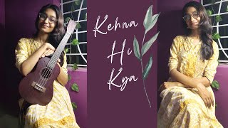 Kehna Hi Kya Ukulele Cover by Anasua | Chitra | A. R. Rahman | Mehboob | Bombay