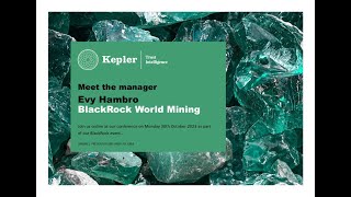 Kepler Trust Intelligence: The Best of BlackRock - BlackRock World Mining October 2023