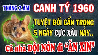 Thầy Dặn Kỹ: Canh Tý 1960 Cẩn Trọng Tuyệt Đối Những Ngày Này, Tránh Mất Lộc Hao Tài Tốn Của T2 ÂL