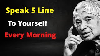Speak 5 Lines to Yourself Every Morning | APJ Abdul Kalam Morning Motivation🌻