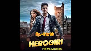 HeroGiri Episode 1 to 10 || Best Suspense Story 😍 || Daily New Episode Avilable || @Kukufmnewstory