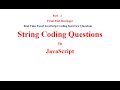 Real time Javascript interview coding questions || String coding questions || Front end questions