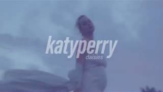 katy perry - daisies ( s l o w e d )