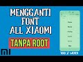 Cara Mengganti Font HP Xiaomi Tanpa Root / How to Change Font On Xiaomi Phone