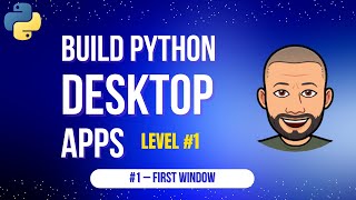 Build Desktop Apps with Python for Beginners - #1 Project Setup & First Window- Level 1