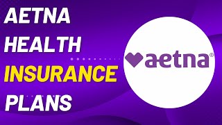Aetna Health Insurance Plans | What You Need to Know! ⏬👇