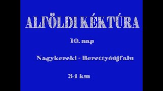 ALFÖLDI KÉKTÚRA 10.nap : Nagykereki - Berettyóújfalu 4K