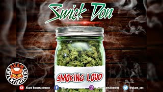 Swick Don - Smoking Loud [Spot Check Riddim] March 2020