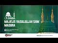 🔴Live Streaming Majelis Rasulullah SAW Madura