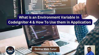 CodeIgniter 4 Tutorials | What is an Environment Variable | How To Access Environment Values in App