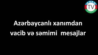 31.8.21: Moskvada yaşayan Azərbaycanlı Xanımdan vacib və səmimi mesajlar.