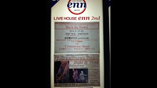 T.Sumitomo Band：LIVE House enn 13th ANNIVERSARY LIVE ～Back In Town～