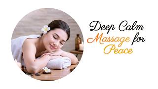 Full Body Relaxation Massage | Deep Calm Experience