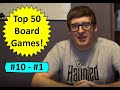 Top 50 Board Games of All Time (#10 - #1)