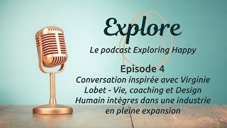 Explore podcast ep 4 - conversation inspirée - avecVirginie Lobet