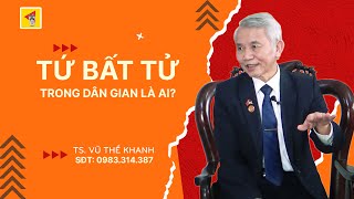 TỨ BẤT TỬ trong dân gian là ai? Tại sao lại thờ Tứ bất tử?