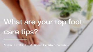 What are your top foot care tips?