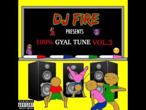 100% GYAL TUNE VOL.2 - DANCEHALL MIX - DJ FIRE - YouTube