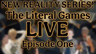 NEW Online Reality Series!! The Literal Games LIVE Episode 1