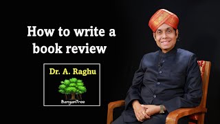 How to write a book review | Dr. A. Raghu