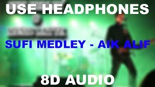 SUFI MEDLEY || AIK ALIF || Abdullah Qureshi || 8D AUDIO || Use Headphones 🎧