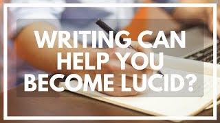 Using WRITING To Have Lucid Dreams?!