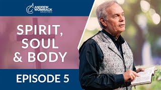 Spirit, Soul & Body: Episode 5