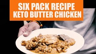 Six pack abs recipe- Keto butter chicken