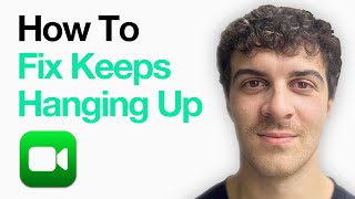 How To Fix Facetime Keeps Hanging Up On Iphone (Full 2025 Guide)