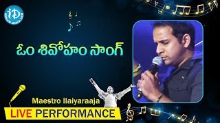 Om Shivoham Song - Maestro Ilaiyaraaja Music Concert 2013 - Telugu - California, USA