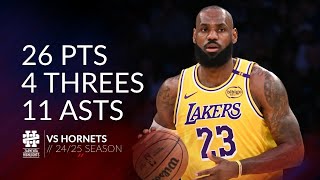 LeBron James 26 pts 4 threes 11 asts vs Hornets 24/25 season