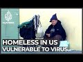 Coronavirus in US: Concern for homeless vulnerable to virus