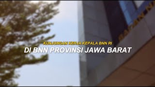 KUNJUNGAN KERJA KEPALA BNN RI KE BNN PROVINSI JAWA BARAT