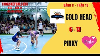 TK3X3 | U16 | LẦN 8 -BẢNG C - COLD HEAD vs PINKY