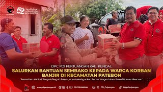 DPC PDI Perjuangan Kab. Kendal Salurkan Bantuan Sembako Kepada Warga Korban Banjir Di Kec. Patebon