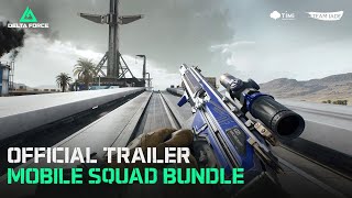 Delta Force | Official Trailer Mobile Squad Bundle