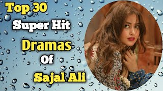 SaJal Ali's Top 30 Best Dramas | Sajal Aly Famous Dramas