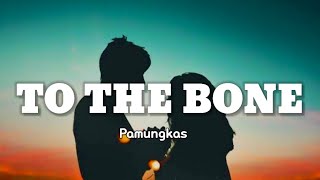 Pamungkas - To The Bone (Lyrics)