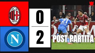 MILAN 0-2 NAPOLI : IL POST PARTITA