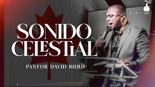 SONIDO CELESTIAL | Pastor David Bierd