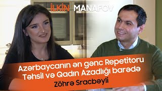 Müasir müəllim necə olur? Qadın azadlığı, Təhsil və Tərbiyyə barədə. Zöhrə Sracbəyli - İlkin Manafov