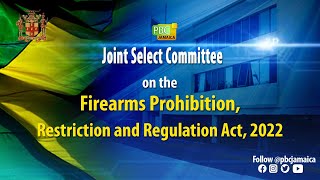 Joint Select Committee || Firearms Prohibition Restriction \u0026 Regulation Act, 2022 - March 15, 2022