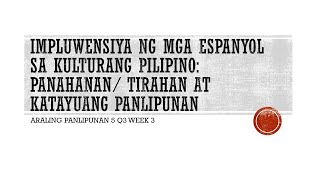 Impluwensiya ng mga Espanyol sa Kulturang Pilipino | Araling Panlipunan 5