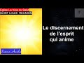 Le discernement de l'esprit qui anime.