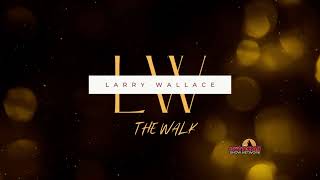 The Walk Hosted by Larry Wallace