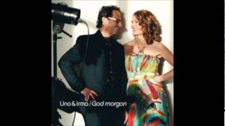 Uno \u0026 Irma - God morgon (Studio)