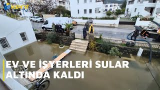 EV VE İŞYERLERİ SULAR ALTINDA KALDI